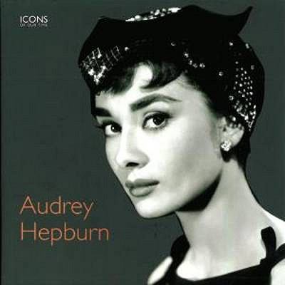 Audrey Hepburn (Icons of Our Time) 1906734577 Book Cover