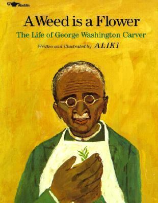 A Weed Is a Flower: The Life of George Washingt... 0833539353 Book Cover