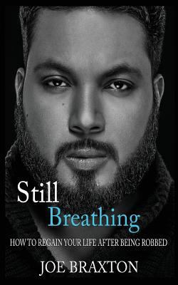 Still Breathing: How to Regain Your Life After ... 1530813638 Book Cover