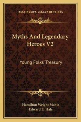 Myths And Legendary Heroes V2: Young Folks' Tre... 1163307874 Book Cover