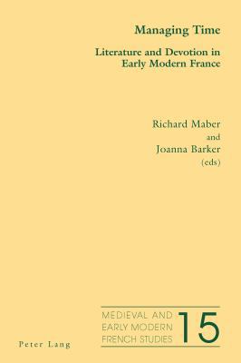 Managing Time: Literature and Devotion in Early... 1787074927 Book Cover
