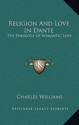 Religion and Love in Dante: The Theology of Rom... 1168677998 Book Cover
