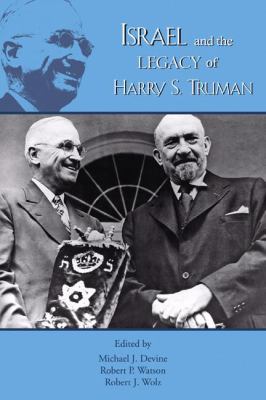 Israel and the Legacy of Harry S. Truman 1931112800 Book Cover