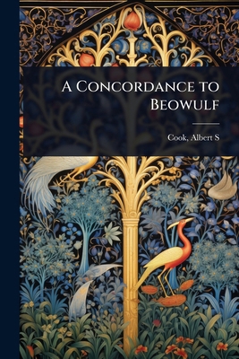 A Concordance to Beowulf 1023627299 Book Cover