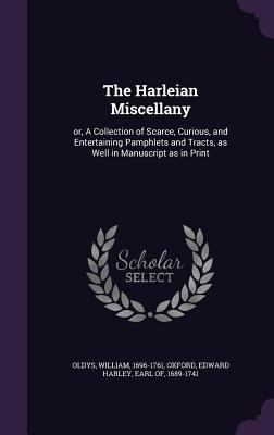 The Harleian Miscellany: Or, a Collection of Sc... 1342311191 Book Cover