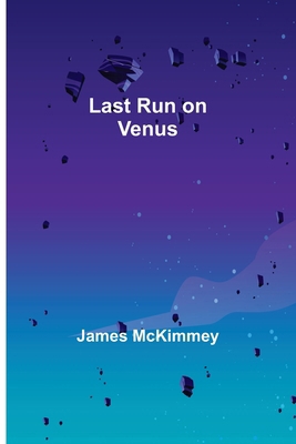 Last Run on Venus 9356703388 Book Cover