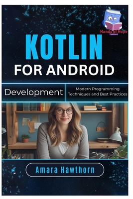 Kotlin for Android Development: Modern Programm... B0FGD8ZD51 Book Cover