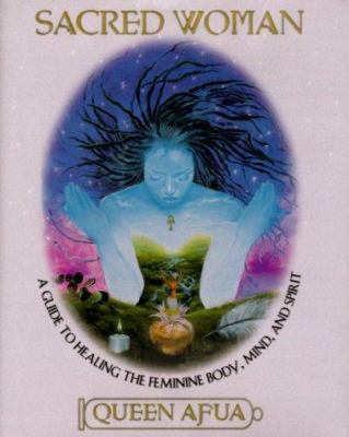 Sacred Woman: A Guide to Healing the Feminine B... 0345423488 Book Cover