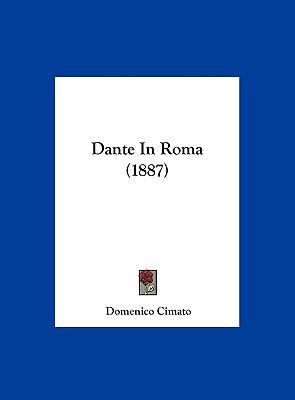 Dante in Roma (1887) [Italian] 1162077360 Book Cover