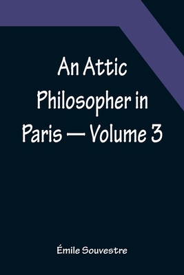 An Attic Philosopher in Paris - Volume 3 9356089760 Book Cover