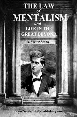 The Law Of Mentalism & Life In The Great Beyond 1440486832 Book Cover