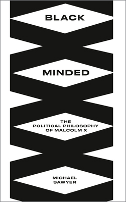 Black Minded: The Political Philosophy of Malco... 0745340741 Book Cover