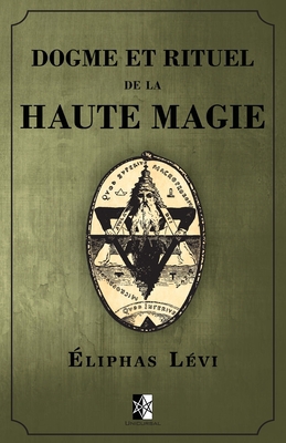 Dogme et Rituel de la Haute Magie: (oeuvre comp... [French] 2924859484 Book Cover