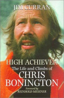 High Achiever: The Life and Climbs of Chris Bon... 0898867134 Book Cover