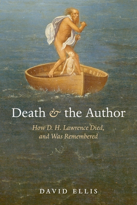 Death and the Author: How D. H. Lawrence Died, ... 0199546657 Book Cover