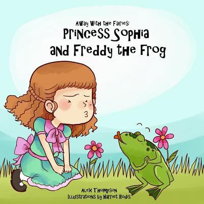 Princess Sophia and Freddy the frog 1540464695 Book Cover