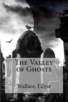 The Valley of Ghosts 1535357703 Book Cover