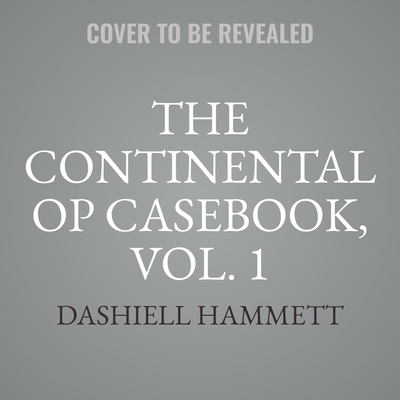 The Continental Op Casebook, Vol. 1 B0DV3N1GH2 Book Cover