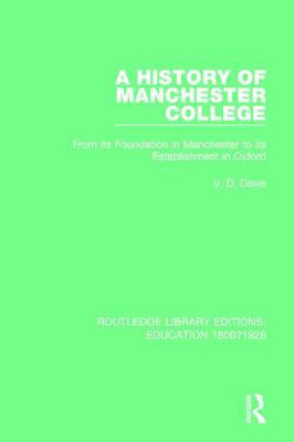 A History of Manchester College: From its Found... 1138215333 Book Cover