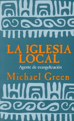 La Iglesia Local, Agente de Evangelizacion: Eva... 0802809375 Book Cover