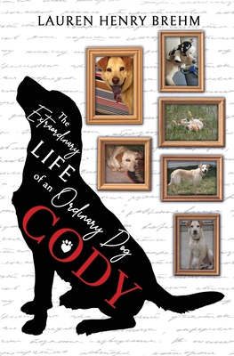 Cody: The Extraordinary Life of an Ordinary Dog B0DP6V5YXK Book Cover