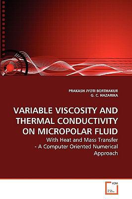 Variable Viscosity and Thermal Conductivity on ... 3639215818 Book Cover