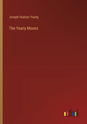 The Yearly Moons 3385361486 Book Cover