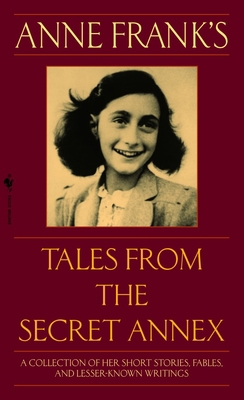 Anne Frank's Tales from the Secret Annex: A Col... 0553586386 Book Cover