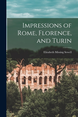 Impressions of Rome, Florence, and Turin 1015349471 Book Cover