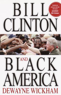 Bill Clinton and Black America 0345450329 Book Cover
