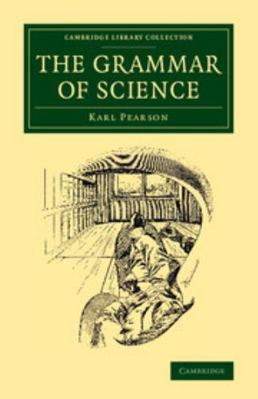 The Grammar of Science 1108077110 Book Cover