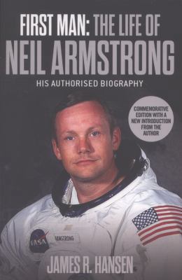 First Man: The Life of Neil Armstrong 147112603X Book Cover