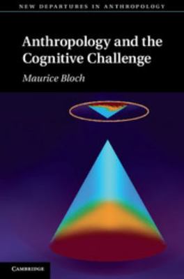 Anthropology and the Cognitive Challenge 0521803551 Book Cover