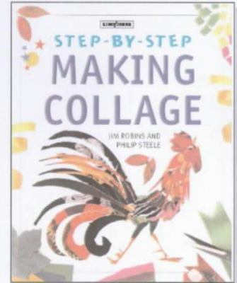 Making Collage (Step-by-step) 0753405784 Book Cover
