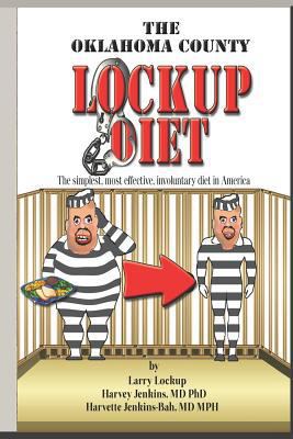 The Oklahoma County Lockup Diet: The simplest, ... 1718170378 Book Cover