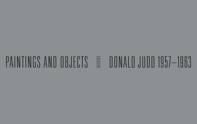 Donald Judd: 1957-1963: Paintings and Objects 1951449835 Book Cover