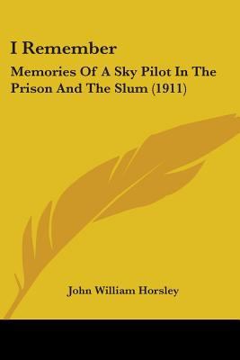 I Remember: Memories Of A Sky Pilot In The Pris... 0548786186 Book Cover