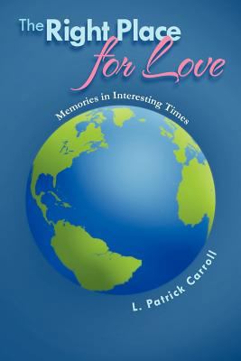 The Right Place for Love: Memories in Interesti... 1465355693 Book Cover