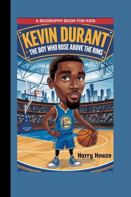 Kevin Durant: The Boy who Rose Above the Rims (... B0DJF97XNX Book Cover