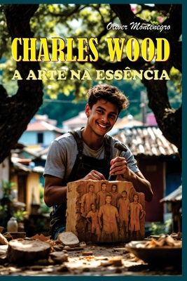 Charles Wood [Portuguese] B0DR8RY6X5 Book Cover