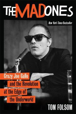 The Mad Ones: Crazy Joe Gallo and the Revolutio... B004I1JQWK Book Cover