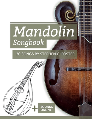 Mandolin Songbook - 30 Songs by Stephen C. Fost... B0BXN9R8T2 Book Cover