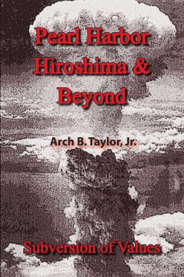 Pearl Harbor, Hiroshima & Beyond: Subversion of... 141206080X Book Cover