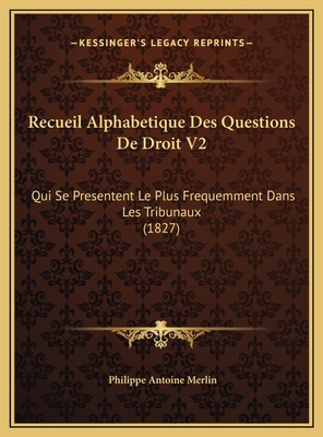 Recueil Alphabetique Des Questions De Droit V2:... [French] 1169824927 Book Cover