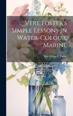 Vere Foster's Simple Lessons in Water-Colour. M... 1021100978 Book Cover