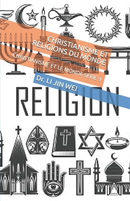 Christianisme Et Religions Du Monde: Christiani... [French] B0BD2CQNJ3 Book Cover