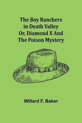The Boy Ranchers in Death Valley; Or, Diamond X... 935575468X Book Cover