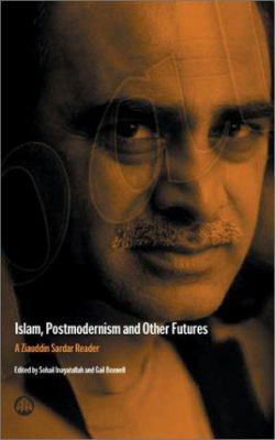 Islam, Postmodernism and Other Futures: A Ziaud... 074531984X Book Cover
