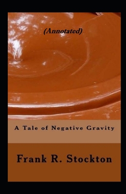 A Tale of Negative Gravity Annotated B086Y5MLW7 Book Cover