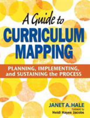 A Guide to Curriculum Mapping: Planning, Implem... 1412948924 Book Cover